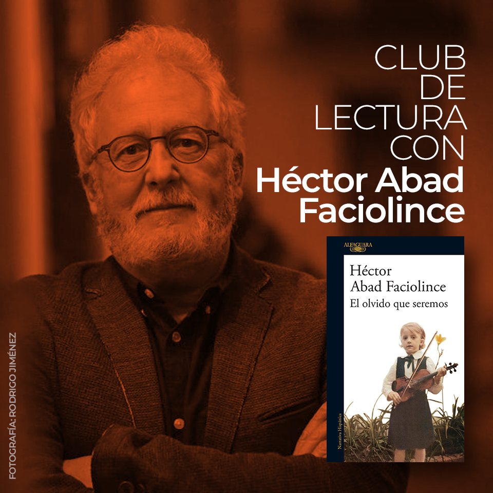 Club de lectura con Héctor Abad Faciolince