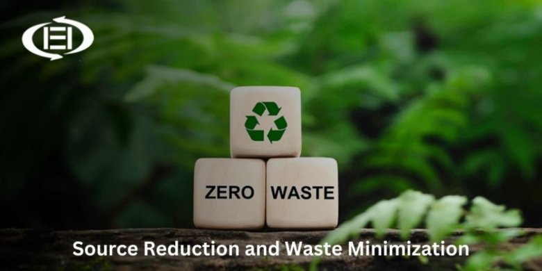 Source Reduction and Waste Minimization: A Key to Environmental Conservation and Economic Savings