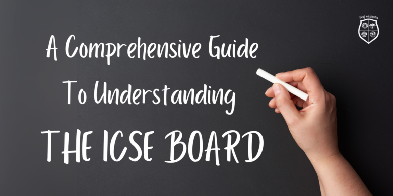 A Comprehensive Guide to Understanding the ICSE Board