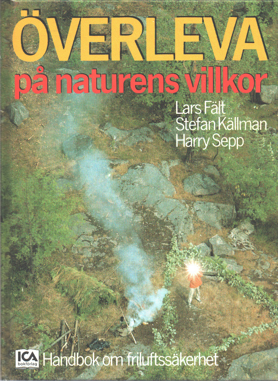 Överleva på naturens villkor, bok av Lars Fält, Harry Sepp & Stefan Källman