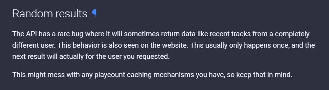 Screenshot of the website highlighting a section with the heading "Random results". The section states: The API has a rare bug where it will sometimes return data like recent tracks from a completely different user. This behavior is also seen on the website. This usually only happens once, and the next result will actually for the user you requested. This might mess with any playcount caching mechanisms you have, so keep that in mind.