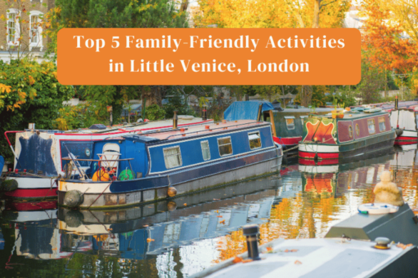 Top 5 Family-Friendly Activities in Little Venice, London