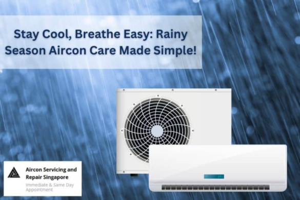 Beat the Humidity-Preparing Your Aircon for Singapore’s Rainy Season with Aircon Servicing Singapore