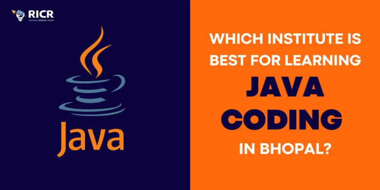 Which Institute Is Best For Learning Java Coding In Bhopal?