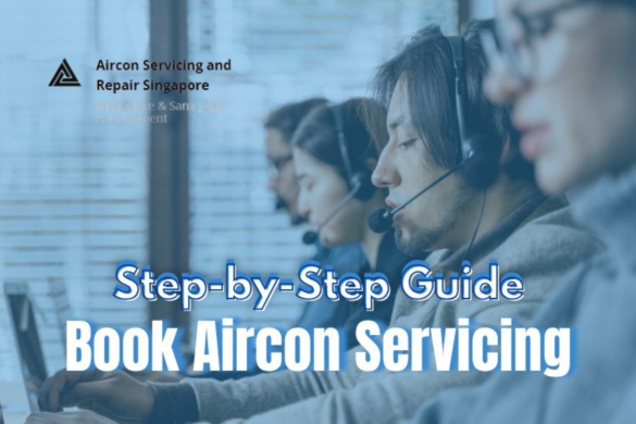 A Step-by-Step Guide to Booking Aircon Servicing in Singapore