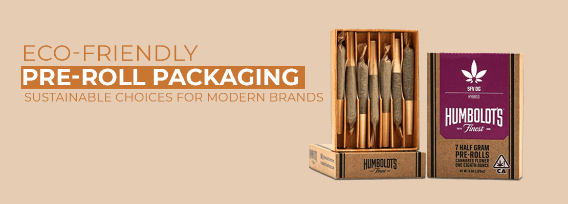 Pre Roll Packaging: Sustainable Choices for Modern Brands