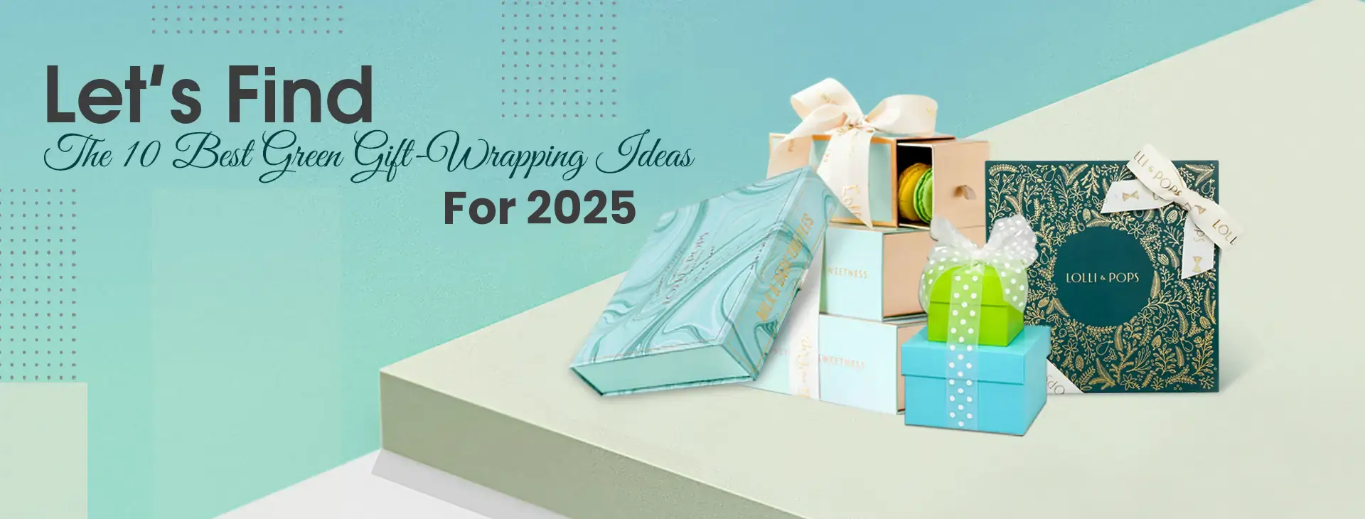 Let’s Find the 10 Best Green Gift-Wrapping Ideas for 2025