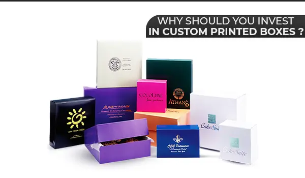 Why should you invest in custom-printed boxes?