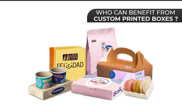 Who Can Benefit from Custom-Printed Boxes?