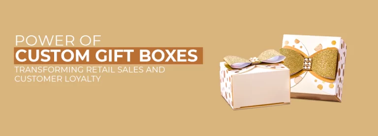 Power of Custom Gift Boxes Transforming Retail Sales and Customer Loyalty