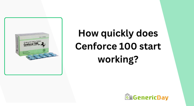 How quickly does Cenforce 100 start working?