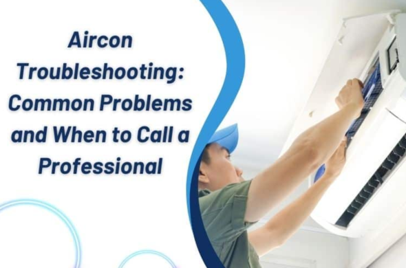 Aircon Troubleshooting: Common Problems and When to Call a Professional