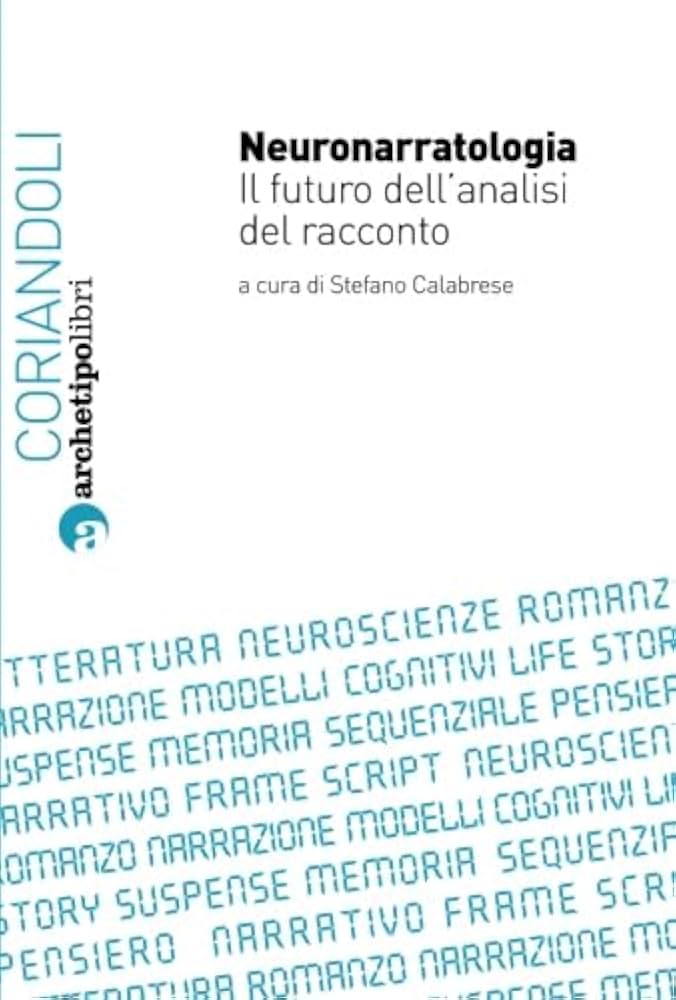 Neuronarratologia - Il futuro dell'analisi del racconto