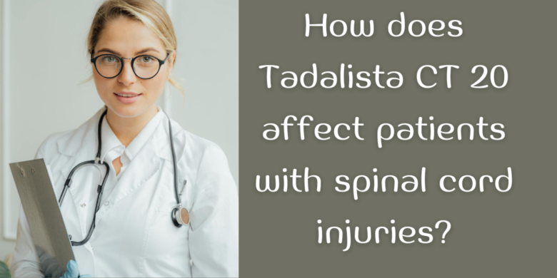 How does Tadalista CT 20 affect patients with spinal cord injuries?