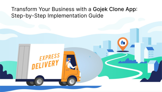 Transform Your Business with a Gojek Clone App: Step-by-Step Implementation Guide