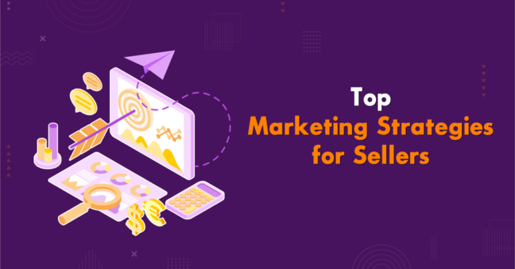 Top Marketing Strategies for Sellers