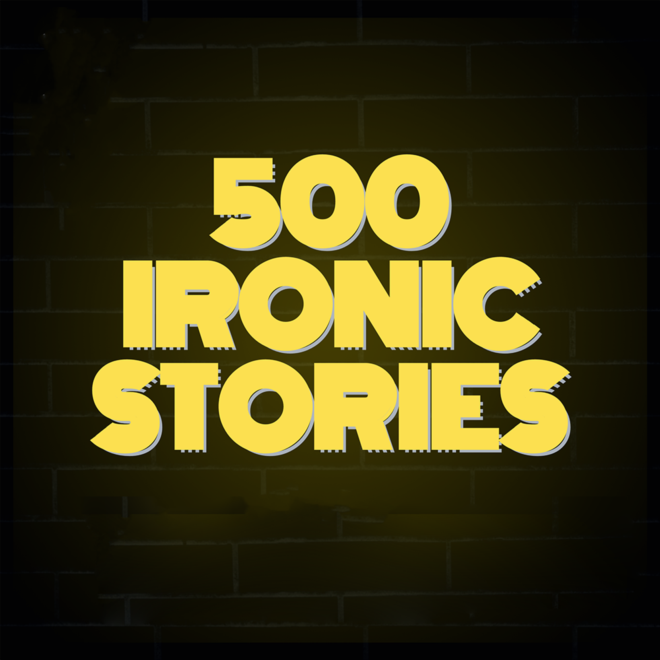 500 Ironic Stories
