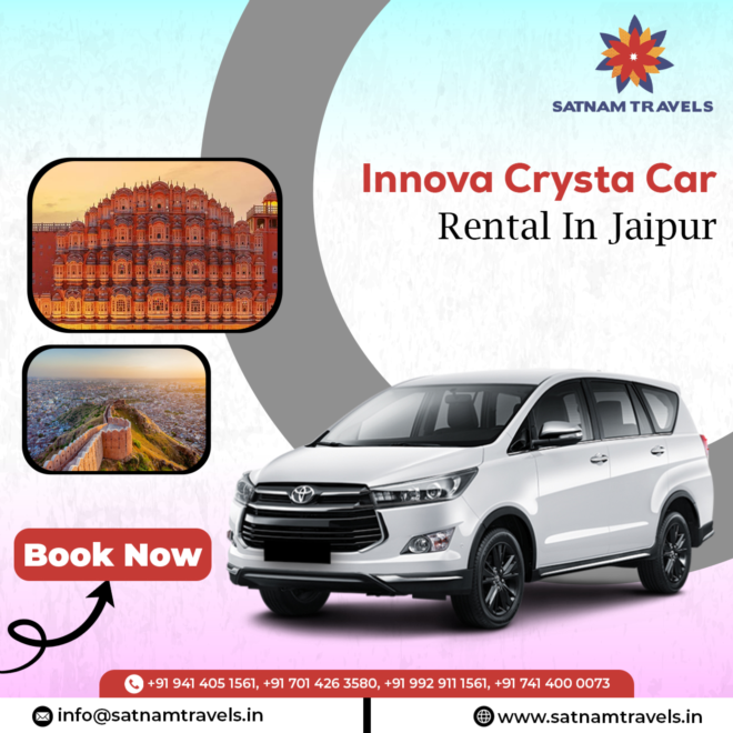 Innova Crysta Car Rental in Jaipur with Satnam Travels: Comfort, Style, and Reliability