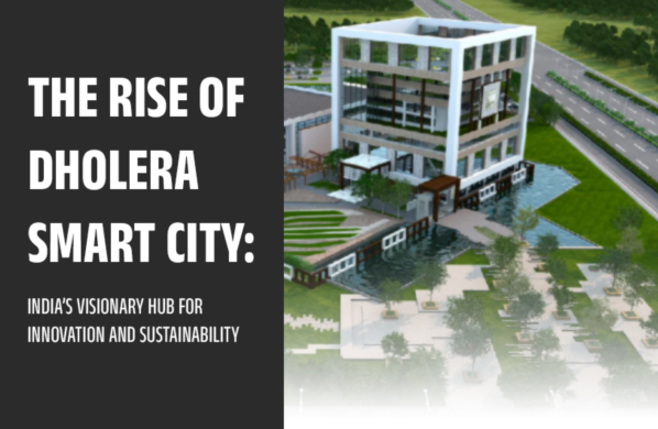 The Rise of Dholera Smart City: India’s Visionary Hub for Innovation and Sustainability