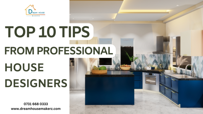 Top 10 Tips from Professional House Designers