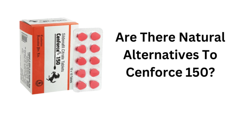 Are There Natural Alternatives To Cenforce 150?