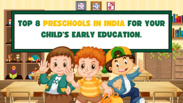 Top 8 Preschools in India for Your Child's Early Education
