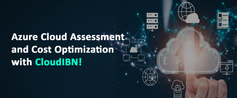 CloudIBN: Your Partner in Azure Cost Optimization and Assessment Excellence!