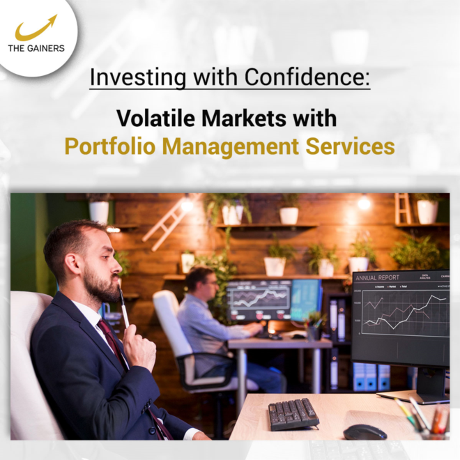 Investing with Confidence: Navigating Volatile Markets with Portfolio Management Services