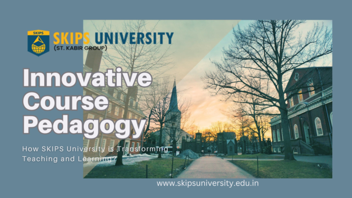 Innovative Course Pedagogy: How SKIPS University is Transforming Teaching and Learning?