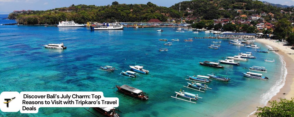 Discover Balis July Charm Top Reasons to Visit with Tripkaro