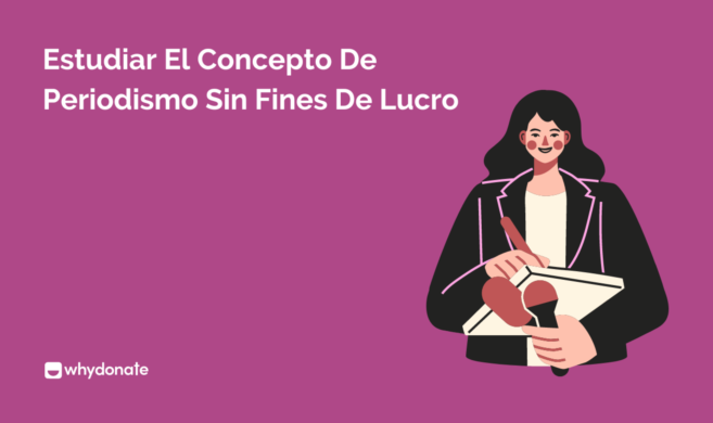 Periodismo No Lucrativo: Financiamiento, Historia y Más