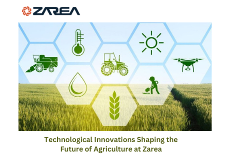 Technological Innovations Shaping the Future of Agriculture at Zarea