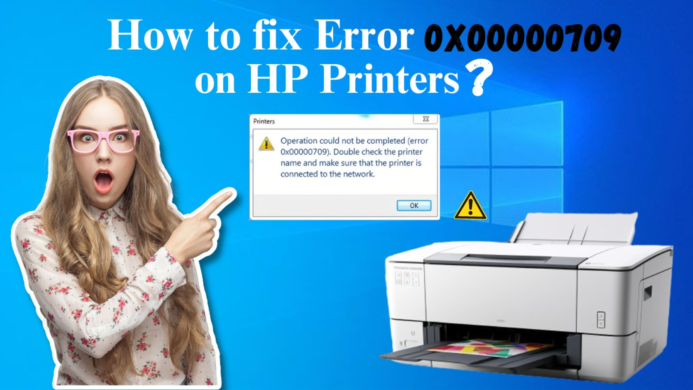How to fix Error 000000709 on HP Printers?