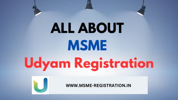 All about MSME Udyam Registration