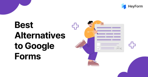 Google Forms Alternatives: Top 5 Tools with Better Features.