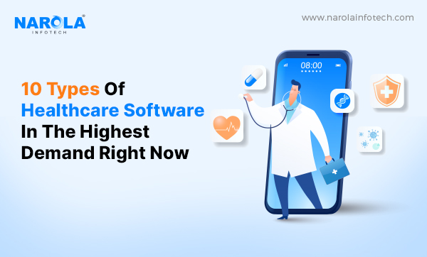 10 Types of Healthcare Software in the Highest Demand Right Now