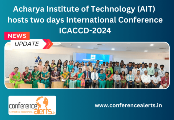 Acharya Institute of Technology (AIT) hosts two days ICACCD-2024