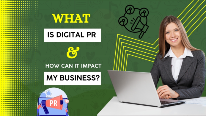 What Is Digital PR and How Can It Impact My Business?