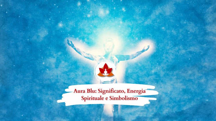 L Aura Significato: Comprendere l’Energia Spirituale 