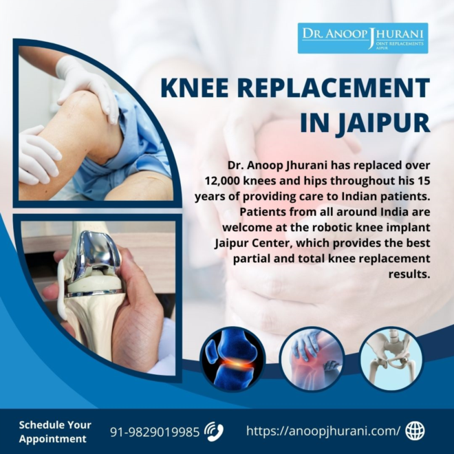 Knee Replacement in Jaipur: A Revolution in Orthopedic Surgery