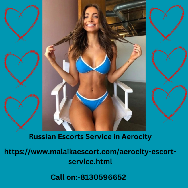 Russian Escorts Service in Aerocity
