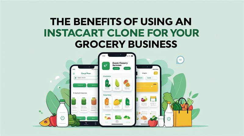 The Benefits of Using an Instacart Clone