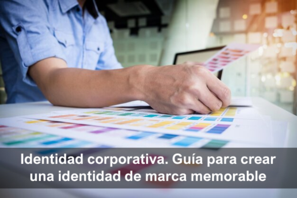 Identidad corporativa. Guía para crear una identidad de marca memorable
