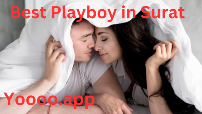 How Search Best Playboy in Surat and Other Playboy Information