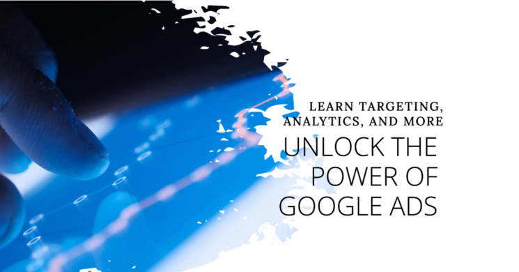 The Power of Google Ads in Digital Marketing