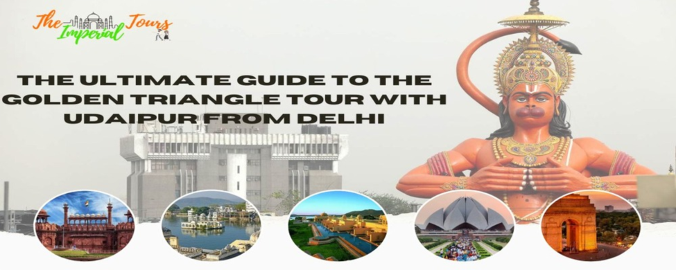 Top 10 Highlights from the Golden Triangle Tour with Udaipur from Delhi
