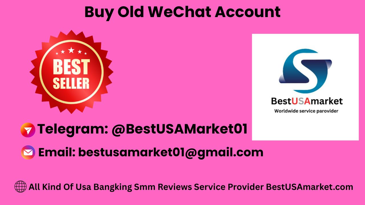Top 10 Seller To Buy Old WeChat Account