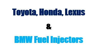 Toyota, Honda, Lexus & BMW Fuel Injectors.