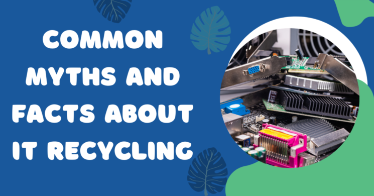 Navigating the Maze of E-Waste: Common Myths and Facts About IT Recycling