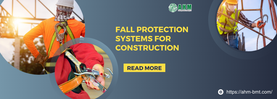 Best Fall Protection Systems for Construction | AHM Building